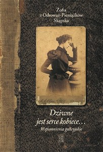 Bild von Dziwne jest serce kobiece...Tom 1 Wspomnienia galicyjskie