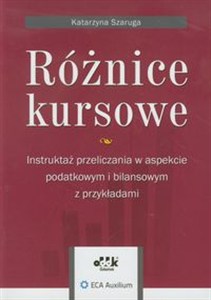 Bild von Różnice kursowe Instruktaż przeliczania w aspekcie podatkowym i bilansowym z przykładami