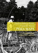 Poza mapą.... - Paulina Subocz-Białek, Ireneusz Staron -  polnische Bücher