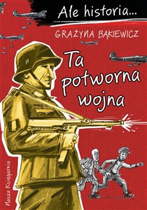 Obrazek Ale historia Ta potworna wojna
