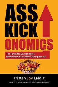 Obrazek Asskickonomics The Powerful Unseen Force Behind Every Entrepreneur