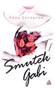 Smutek Gab... - Anna Szczęsna -  Polnische Buchandlung 