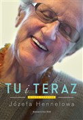 Książka : Tu i teraz... - Józefa Hennelowa