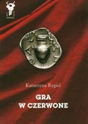 Gra w czer... - Katarzyna Rygiel -  Książka z wysyłką do Niemiec 