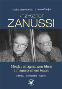 Bild von Krzysztof Zanussi. Między imaginarium filmu a magnetyzmem teatru. Niemcy - Szwajcaria - Austria