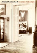 Zobacz : Kolekcja i... - Milena Woźniak-Koch