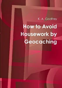 Bild von How to Avoid Housework by Geocaching 687BMN03527KS