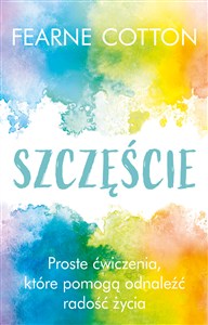 Obrazek Szczęście Proste ćwiczenia, które pomogą odnaleźć radość życia