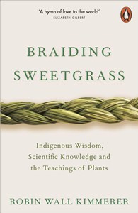 Obrazek Braiding Sweetgrass Indigenous Wisdom, Scientific Knowledge and the Teachings of Plants