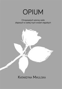 Bild von Opium Chropowatych wierszy wiele złapanych w siatkę mych wrażeń otępiałych