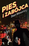 Książka : Pies i zab... - Stan Wawelsky