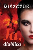 Ja, diabli... - Berenika Miszczuk Katarzyna -  Książka z wysyłką do Niemiec 