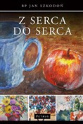 Polska książka : Z serca do... - Jan Szkodoń