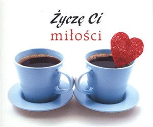 Obrazek ŻYCZĘ CI MIŁOŚCI