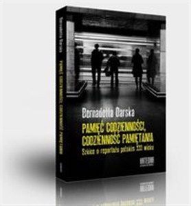 Obrazek Pamięć codzienności, codzienność pamiętania Szkice o reportażu polskim XXI wieku