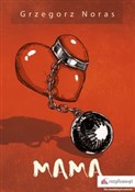 Mama - Grzegorz Noras -  Książka z wysyłką do Niemiec 