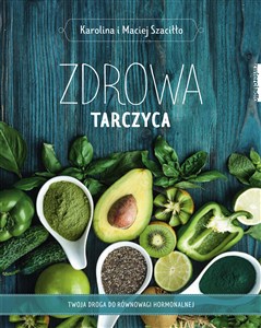 Obrazek Zdrowa tarczyca Twoja droga do równowagi hormonalnej