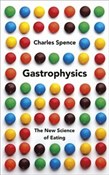 Gastrophys... - Charles Spence -  polnische Bücher