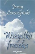 Wszystko f... - Jerzy Leszczyński -  Książka z wysyłką do Niemiec 