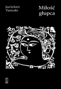 Polska książka : Miłość głu... - Jun'ichirō Tanizaki