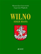 Książka : Wilno Dzie... - Ryszard Jan Czarnowski, Eugeniusz Wojdecki
