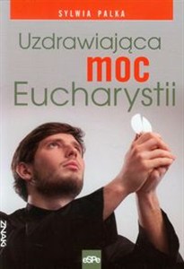 Obrazek Uzdrawiająca moc Eucharystii