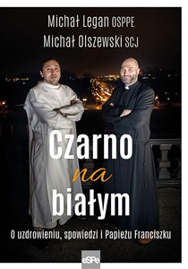 Obrazek Czarno na białym O uzdrowieniu, spowiedzi i Papieżu Franciszku