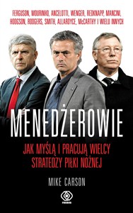 Obrazek Menedżerowie Jak myślą i pracują wielcy stratedzy piłki nożnej