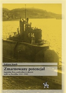Bild von Zmarnowany potencjał Japońska flota podwodna w okresie walk na Pacyfiku 1941-1945