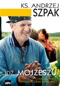 Zobacz : Idź Mojżes... - Andrzej Szpak