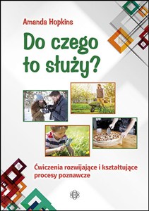 Bild von Do czego to służy? Ćwiczenia rozwijające i kształtujące procesy poznawcze