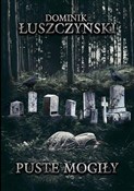 Puste mogi... - Dominik Łuszczyński -  Książka z wysyłką do Niemiec 