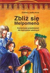Bild von Zbliż się Melpomeno Scenariusze przedstawień dla teatrzyków szkolnych