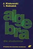Zobacz : Algebra dl... - Julian Klukowski, Ireneusz Nabiałek