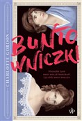 Książka : Buntownicz... - Charlotte Gordon