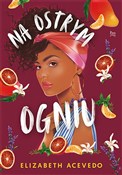 Polska książka : Na ostrym ... - Elizabeth Acevedo
