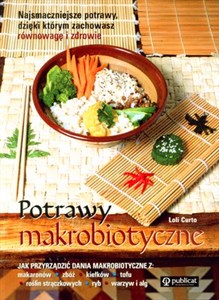 Obrazek Potrawy makrobiotyczne Smaczne potrawy, dzięki którym zachowasz równowagę i zdrowie.