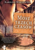 Polska książka : Most trzec... - Karolina Wiaczewska