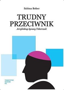 Bild von Trudny przeciwnik Arcybiskup Ignacy Tokarczuk