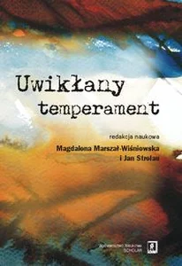 Obrazek Uwikłany temperament Osobowość, temperament, środowisko