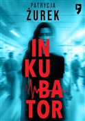 Zobacz : Inkubator - Patrycja Żurek