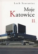Moje Katow... - Lech Szaraniec -  Polnische Buchandlung 