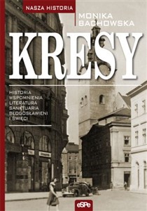 Obrazek Kresy Historia, wspomnienia, literatura, sanktuaria, błogosławieni i święci