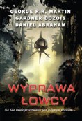 Wyprawa ło... - George R.R. Martin, Gardner Dozois, Daniel Abraham -  fremdsprachige bücher polnisch 