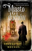 Polnische buch : Miasto duc... - Krzysztof Bochus