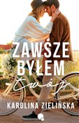 Zobacz : Zawsze był... - Karolina Zielińska
