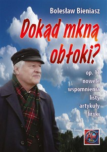 Bild von Dokąd mkną obłoki? op. 11 Nowele, wspomnienia, listy, artykuły i liryki