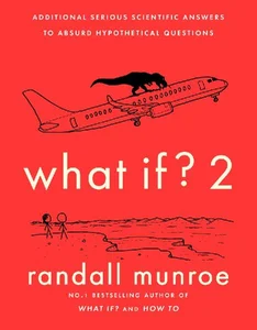 Obrazek What If? 2 Additional Serious Scientific Answers to Absurd Hypothetical Questions