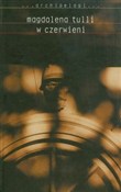 W czerwien... - Magdalena Tulli -  Polnische Buchandlung 
