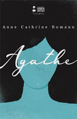 Zobacz : Agathe - Anne Cathrine Bomann
